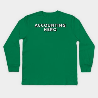 Accounting Hero Kids Long Sleeve T-Shirt